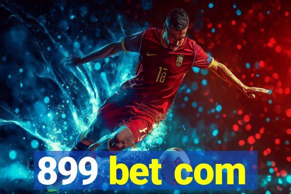 899 bet com